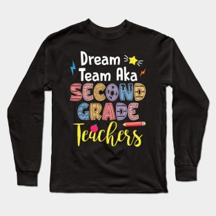 Dream Team Aka Second Grade Teachers Gift For Boy Girl Kids Long Sleeve T-Shirt